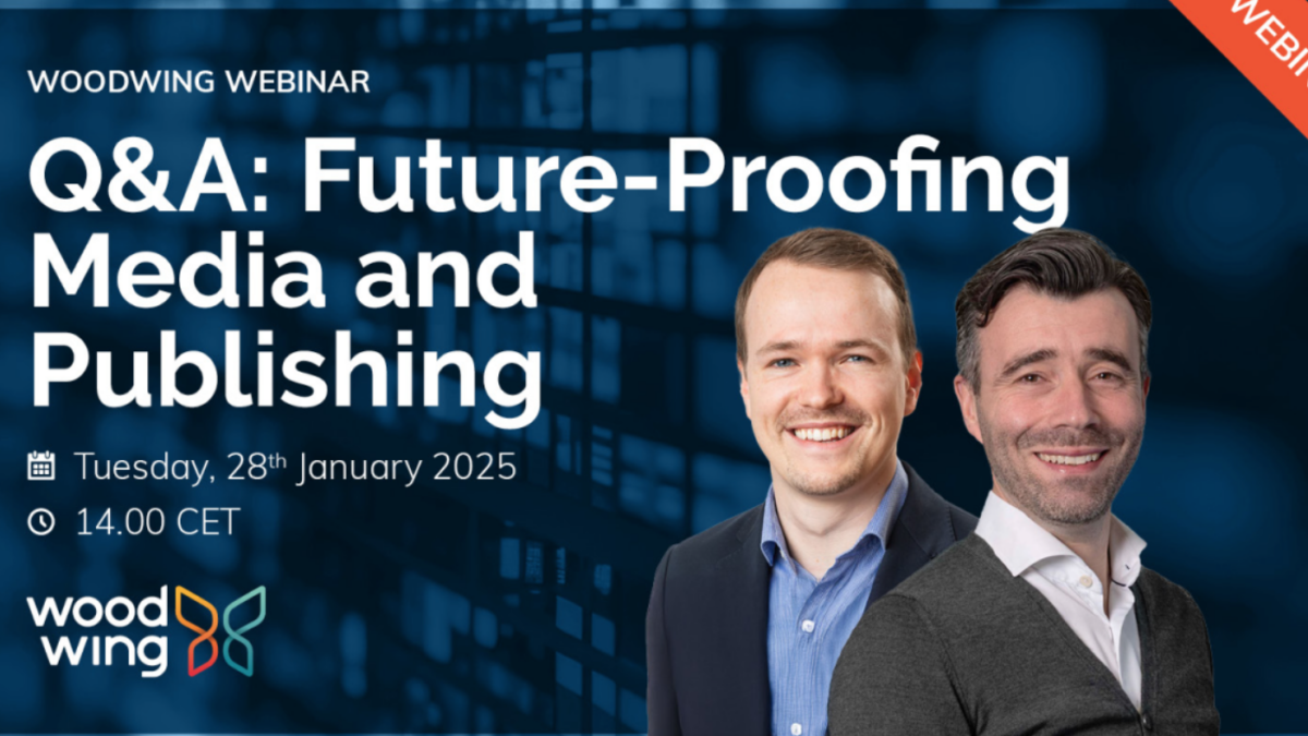 WoodWing Webinar: Q&A – Future-proofing media and publishing